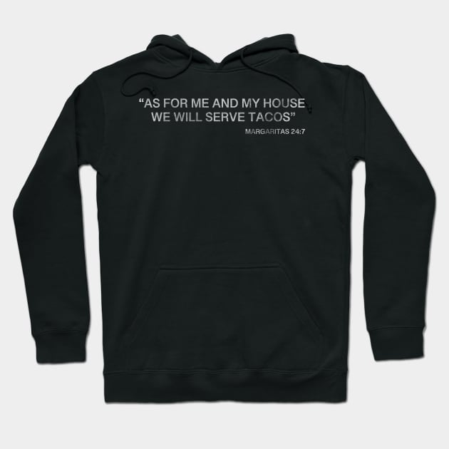 As for me and my house, we will serve tacos Hoodie by slyFinch